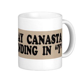 Only Play Canasta on Days Ending in Y  Mug