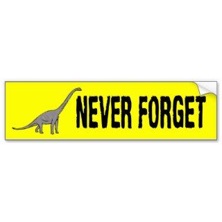 Dinosaurs Never Forget Bumper Sticker